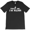 trust me, i'm asian   chinese vietnamese korean japanese lol pride tee T-Shirt