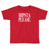 hipsta please Toddler T-shirt