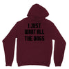 I Want All The Dogs Unisex Hoodie