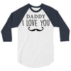 daddy i love you 3/4 Sleeve Shirt