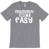 mommin' ain't easy T-Shirt