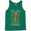 You Only Live Once It as a Cowboy Tank Top