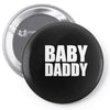 baby daddy Pin-back button