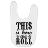 this is how we roll Baby Bibs