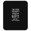 I&rsquo;m Your Father&rsquo;s Day Gift Mom Says You&rsquo;re Welcome Mousepad