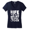 life too short to stay stocked Women's V-Neck T-Shirt