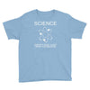 science doesn't care what you believe funny Youth Tee