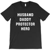 Husband Daddy Protector Hero T-Shirt