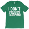 i don't ignorance T-Shirt