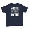 back off i have a crazy nanny and i'm not afraid to user her Youth Tee