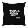 Trust Me Yo Can Dance - Vodka Throw Pillow