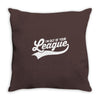 i'm out of your league Throw Pillow