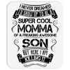 Super Cool Momma Of A Freaking Awesome Son Mousepad