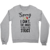 sorry i can't the angel of music is very strict Crewneck Sweatshirt