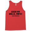 Suck my balls mate Tank Top