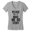 please don't make me do stuff Women's V-Neck T-Shirt