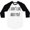i don'tcare about you 3/4 Sleeve Shirt