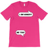 I am Hungry Me Too Mom and Baby Talking T-Shirt