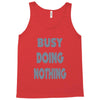 busy doing nothing girls Tank Top