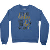 IT'S NOT DRINKING ALONE IF YOUR DOG IS HOME Crewneck Sweatshirt