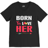 couple tshirt   born to love her V-Neck Tee