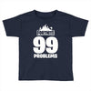 fortnite 99 problems Toddler T-shirt