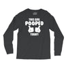 This Girl Pooped Today! Long Sleeve Shirts