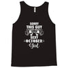 sorry this guy is already taken by a super sexy  october girl. Tank Top