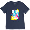 big hair dont care V-Neck Tee