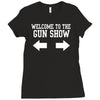 welcome to the gun show Ladies Fitted T-Shirt