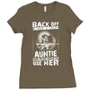 Back Of I Have A Crazy Auntie And I am not Afraid To Use Her Ladies Fitted T-Shirt
