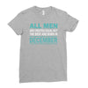 all men are created equal but the best are born in december Ladies Fitted T-Shirt