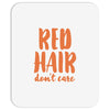 red hair dont care Mousepad