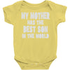my mother has the best son in the world Baby Onesie