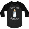 Drinking Buddies 3/4 Sleeve Shirt