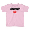 Make Canada Great Again Toddler T-shirt