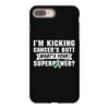 I Am Kicking Cancers Butt Whats Your Superpower ? iPhone 8 Plus