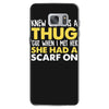knew she was a thug Samsung Galaxy S7