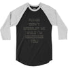 don't interrupt me 3/4 Sleeve Shirt