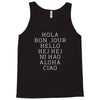 hello 7 languages hola bonjour ni hao chinese french italian Tank Top