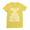 Chillin Out Maxin Relaxin All Cool Ladies Fitted T-Shirt