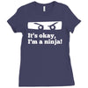 it's ok i'mk a ninja Ladies Fitted T-Shirt