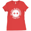 my girl is stronger than you Ladies Fitted T-Shirt