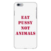 Eat Pussy Not Animals iPhone 6 Plus/6s Plus Case