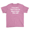 cat shirt if you don't talk to your cat about cat nip who will funny Youth Tee