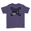 Please Don't Tag Me Youth Tee