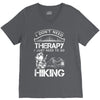 I Don't Need Therapy Just to Go Hiking V-Neck Tee
