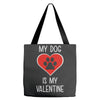 my dog is my valentine Tote Bags