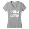 you can't scare me i have three daughters Women's V-Neck T-Shirt