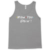 how you doing Tank Top